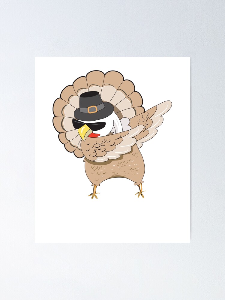 "Dabbing Turkey Funny Thanksgiving Day Turkey Dab Dance" Poster by
