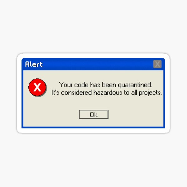 Artikel-Vorschau von Ihr Code wurde unter Quarantäne gestellt. Er gilt als gefährlich für alle Projekte., designt und verkauft von Debug Designs.