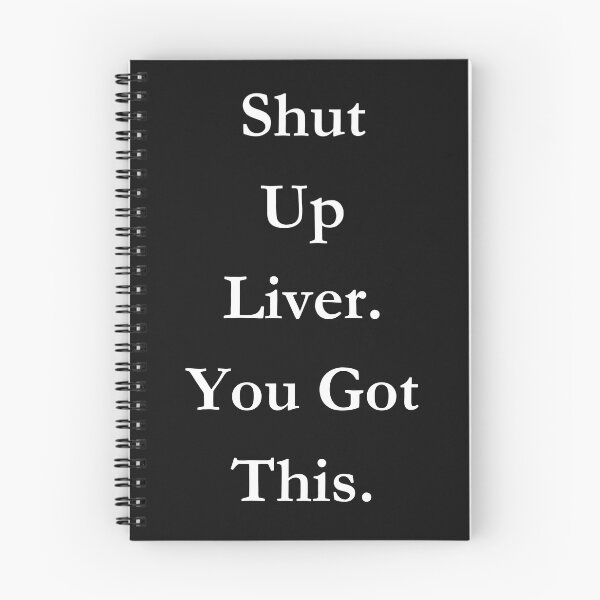 Item preview, Shut Up Liver. You Got This . Classic Black Tee designed and sold by GeekySexyCool.
