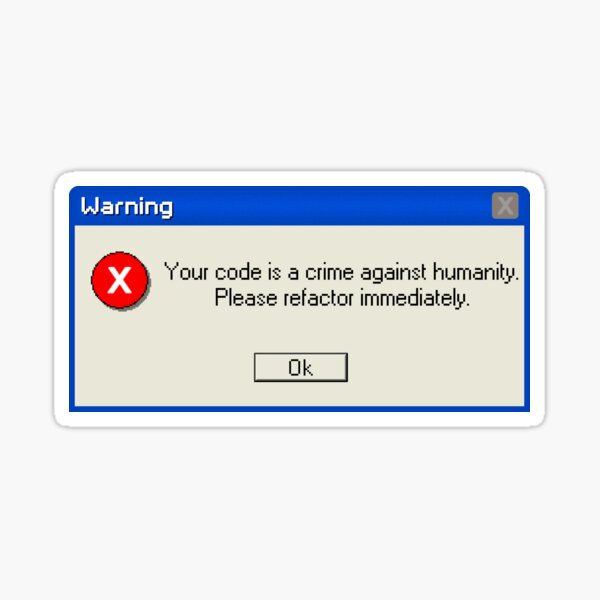 Artikel-Vorschau von Ihr Code ist ein Verbrechen gegen die Menschlichkeit. Bitte überarbeiten Sie ihn umgehend., designt und verkauft von Debug Designs.