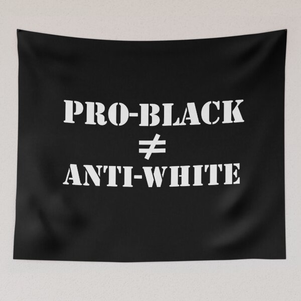 Item preview, Pro-Black ≠ Anti-White designed and sold by uh-mee-ruh.