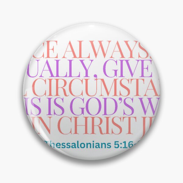 Item preview, Rejoice always, pray continually, give thanks in all circumstances; for this is God’s will for you in Christ Jesus. designed and sold by rajasekhark.