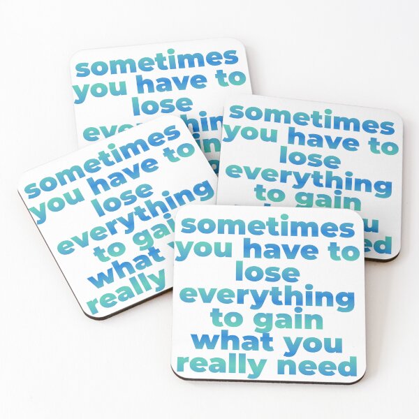 Item preview,  sometimes you have to lose everything to gain what you really need designed and sold by PrintYourStyle.