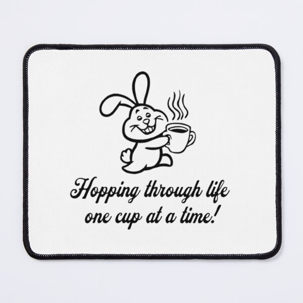 Item preview, Hopping through life one cup at a time T-Shirt designed and sold by Touched by Starlight.