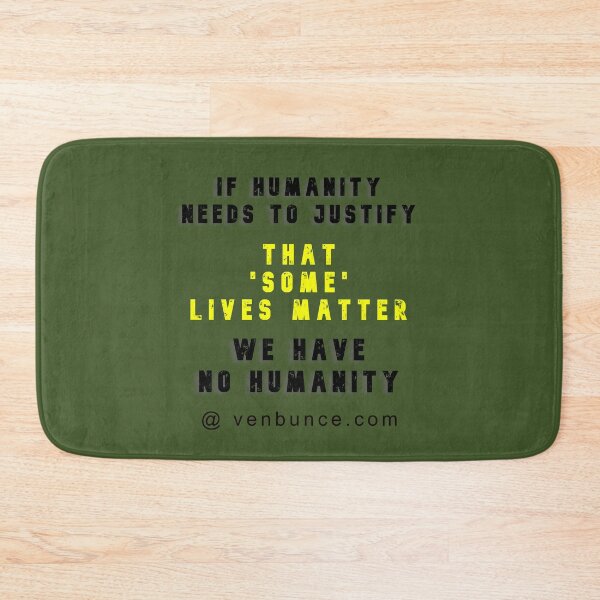 Item preview, Humanity - Some Lives Matter designed and sold by AlienAlmanac.