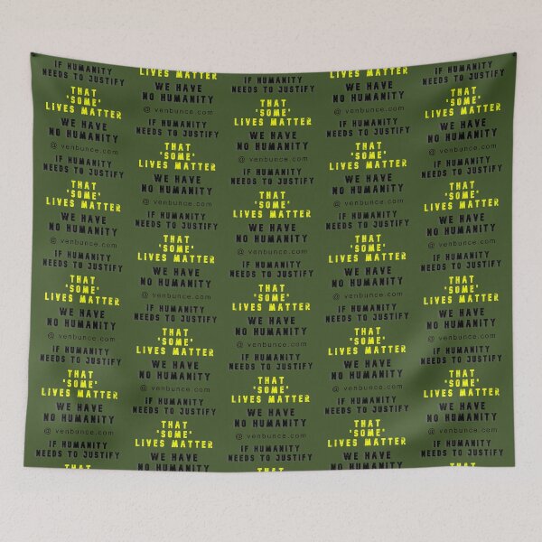 Item preview, Humanity - Some Lives Matter designed and sold by AlienAlmanac.