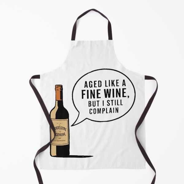 Artikelvorschau, Gealtert wie ein guter Wein, aber ich beschwere mich immer noch entworfen und verkauft von WineandWear.