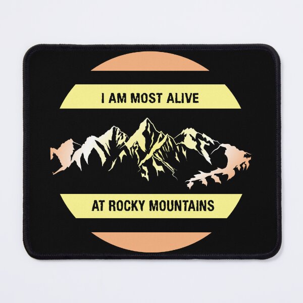 Item preview, i am most alive at rocky mountain designed and sold by Inspiclothing.