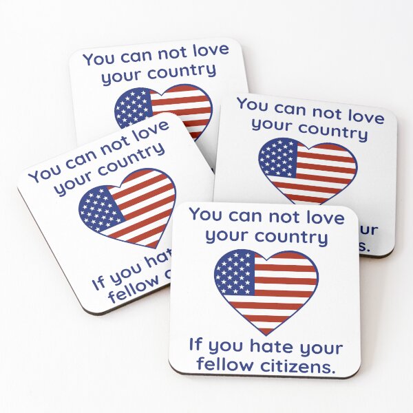 Item preview, You can not love your country if you hate your fellow citizens  designed and sold by Rachel the Artist .