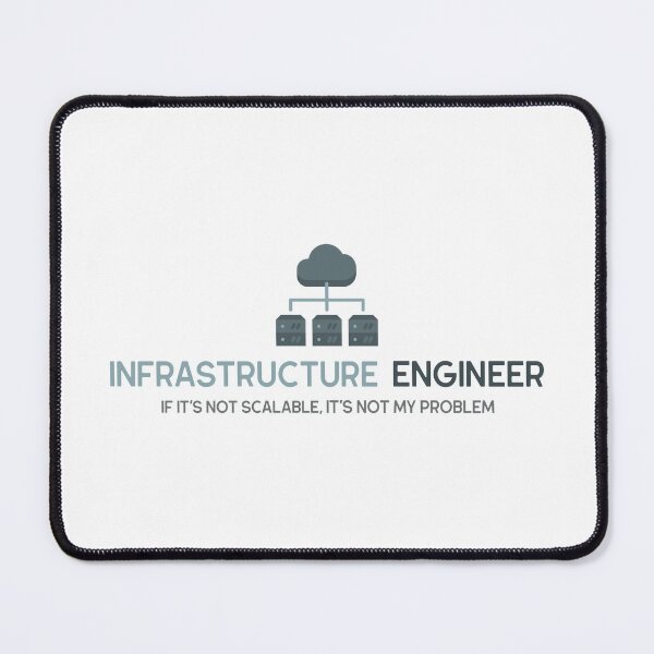 Item preview, Infrastructure Engineer - If it's not scalable, it's not my problem designed and sold by Circle-Cats.