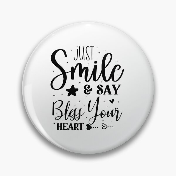Item preview, Just Smile & Say Bless Your Heart designed and sold by Made-by-Gus.
