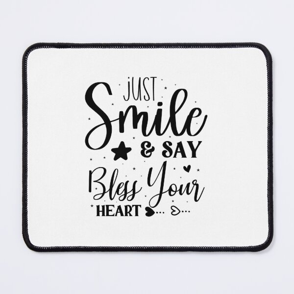 Item preview, Just Smile & Say Bless Your Heart designed and sold by Made-by-Gus.