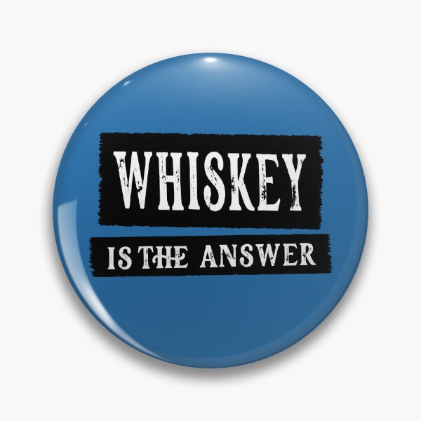 Item preview, Whiskey Is The Answer designed and sold by Jeallan Designs.