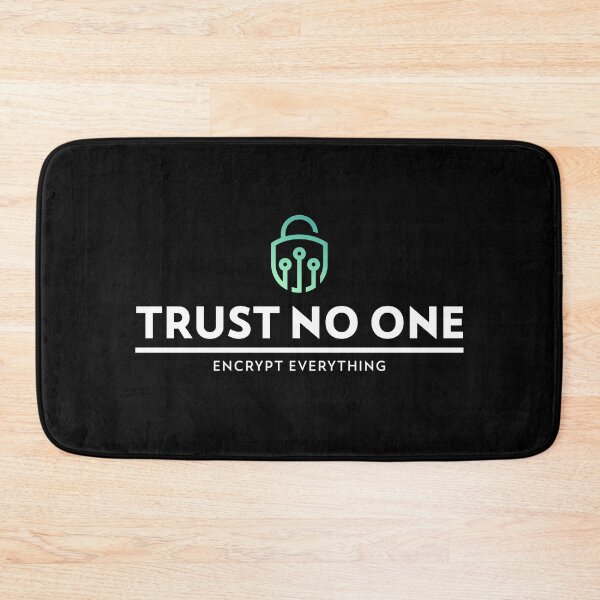 Item preview, Trust No One Encrypt Everything - Cybersecurity designed and sold by Circle-Cats.