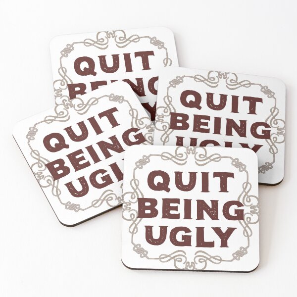 Item preview, Quit Being Ugly designed and sold by RedPillPatriot.