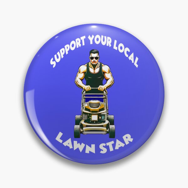 Item preview, Support Your Local Lawn Star 3 designed and sold by DigitalandPhoto.