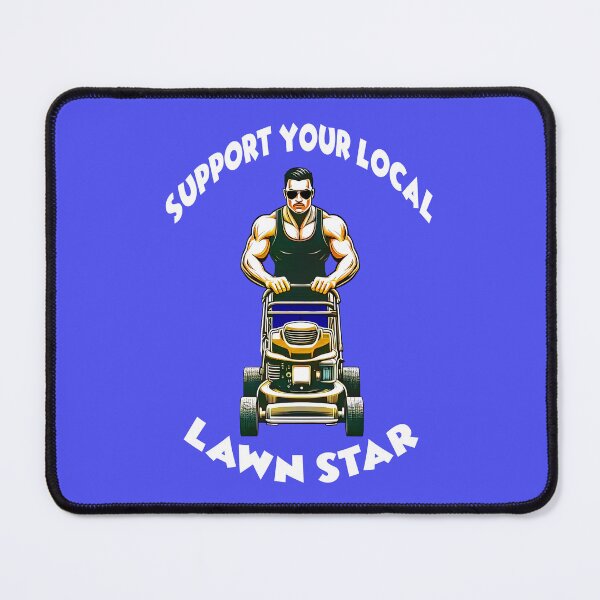 Item preview, Support Your Local Lawn Star 3 designed and sold by DigitalandPhoto.