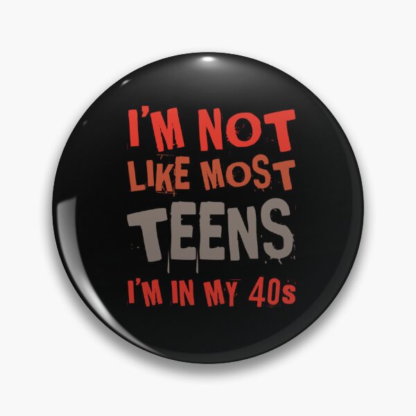 Item preview, 40s Humor Funny Text Of I'm Not Like Most Teens I'm In My 40s Quotes designed and sold by ArabCorner.
