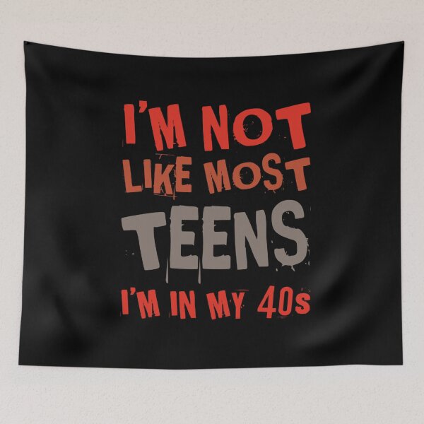 Item preview, 40s Humor Funny Text Of I'm Not Like Most Teens I'm In My 40s Quotes designed and sold by ArabCorner.