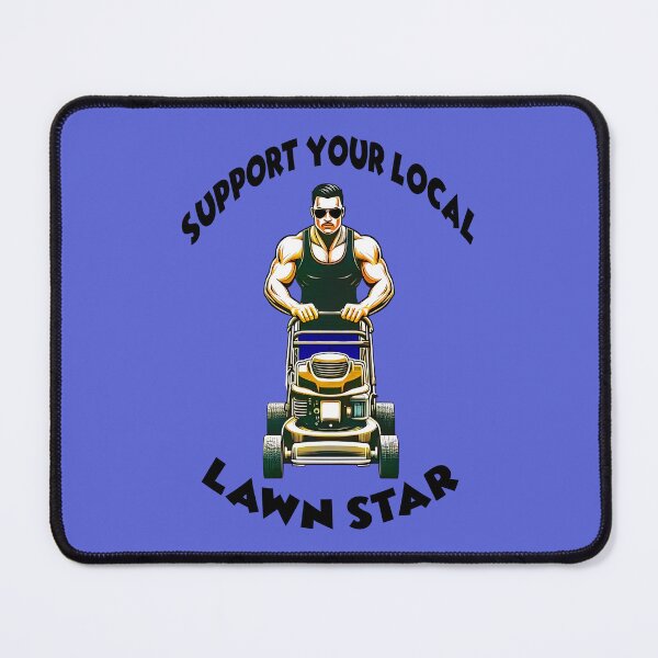 Item preview, Support Your Local Lawn Star 4 designed and sold by DigitalandPhoto.