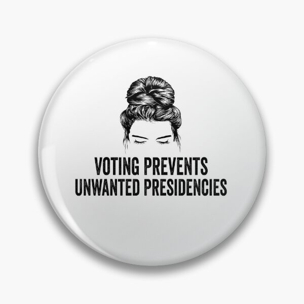 Item preview, Voting Prevents Unwanted Presidencies Funny Political Saying designed and sold by BestGiftsClub.