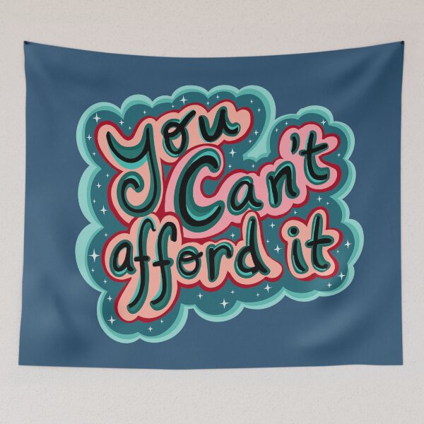 Item preview, You Can't Afford It designed and sold by Sparkleweather.