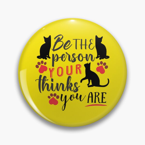 Item preview, Be the person your cat thinks you are /  designed and sold by PromoRedesHmo.