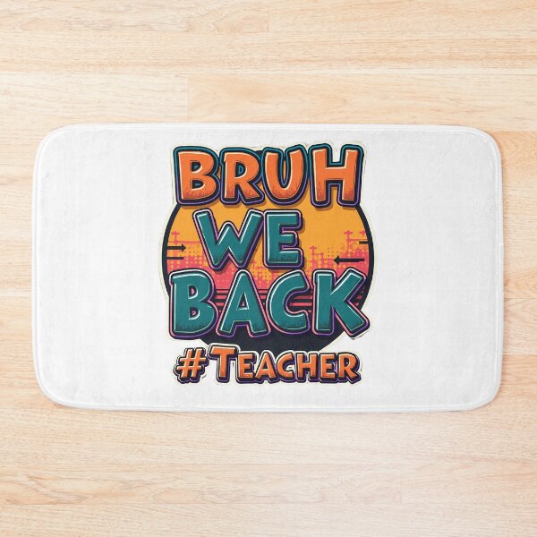 Item preview, Bruh We Back #Teacher  designed and sold by Auchi_Verse.