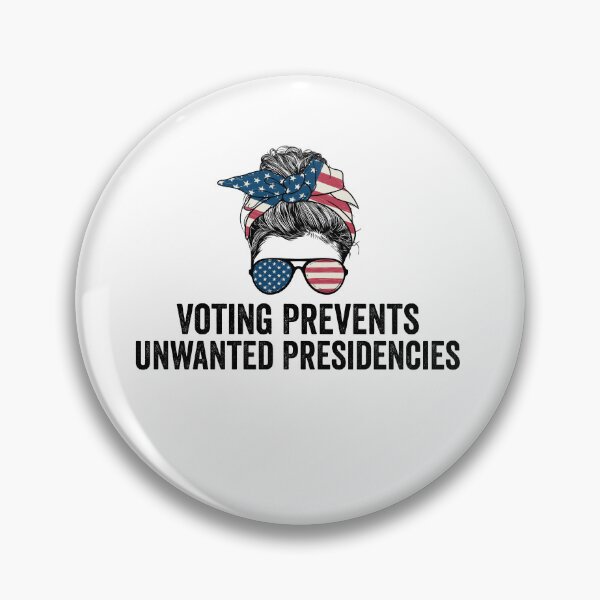 Item preview, Voting Prevents Unwanted Presidencies Funny Political Saying designed and sold by BestGiftsClub.