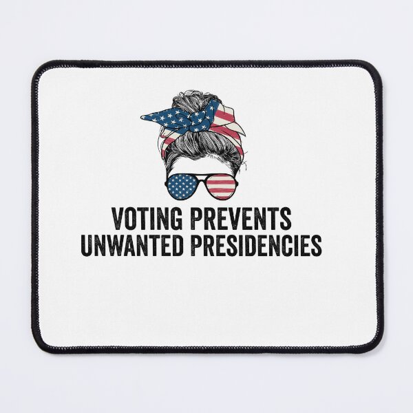 Item preview, Voting Prevents Unwanted Presidencies Funny Political Saying designed and sold by BestGiftsClub.