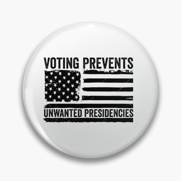 Item preview,   Voting Prevents Unwanted Presidencies Funny Political Saying designed and sold by BestGiftsClub.