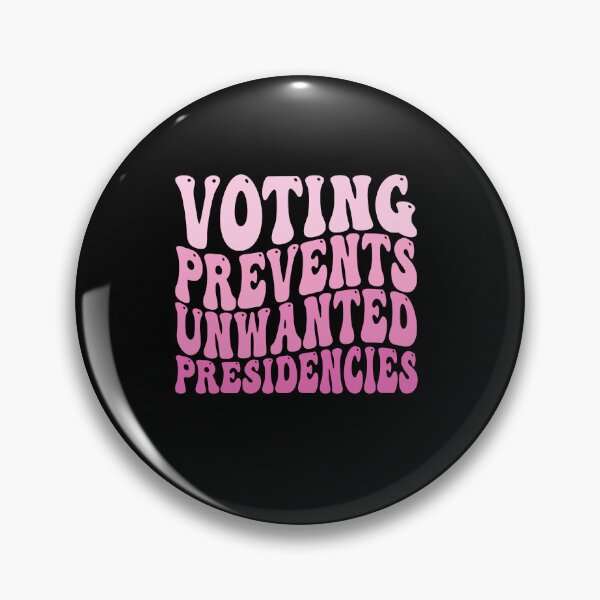 Item preview, Voting Prevents Unwanted Presidencies Funny Political Saying designed and sold by BestGiftsClub.