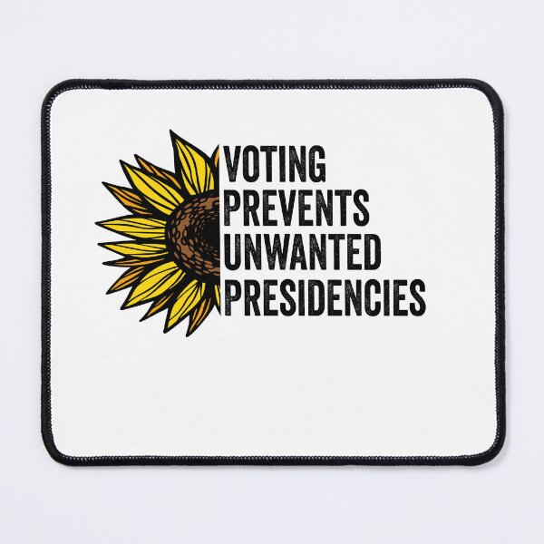 Item preview, Voting Prevents Unwanted Presidencies Funny Political Saying designed and sold by BestGiftsClub.
