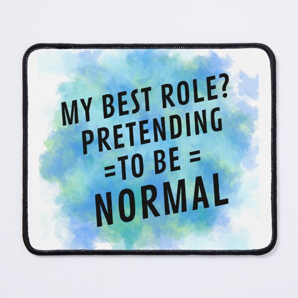 Item preview, My Best Role? Pretending to Be Normal - Funny Actor Quote for Everyday Drama designed and sold by DesignDazzles.