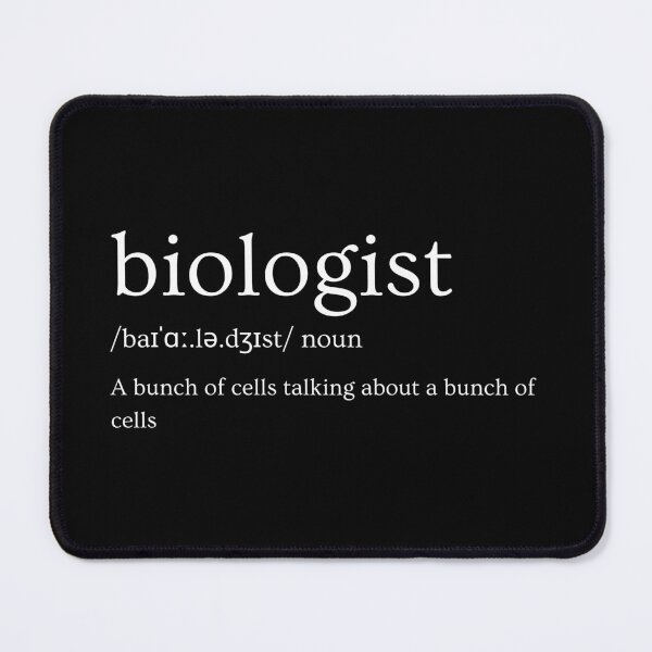 Item preview, the definition of biologist: a bunch of cells talking about a bunch of cells, funny biology designed and sold by NoetherSym.