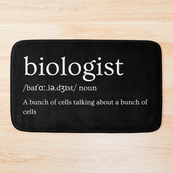Item preview, the definition of biologist: a bunch of cells talking about a bunch of cells, funny biology designed and sold by NoetherSym.