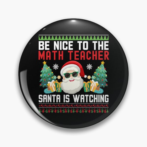 Item preview, Be Nice To The Math Teacher Santa Is Watching - Math Teacher Christmas, Math Teacher Ugly Christmas Sweater, Math Educator Christmas designed and sold by jadedscientist.