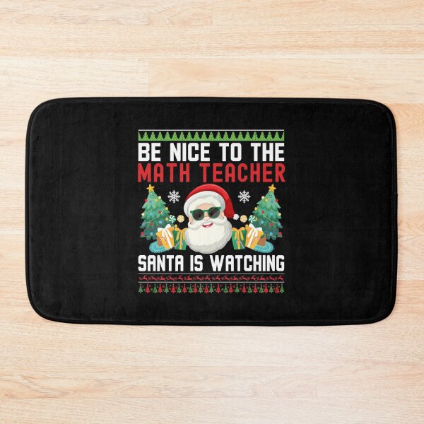 Item preview, Be Nice To The Math Teacher Santa Is Watching - Math Teacher Christmas, Math Teacher Ugly Christmas Sweater, Math Educator Christmas designed and sold by jadedscientist.