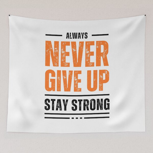 Item preview, Always never give up stay strong designed and sold by martin max.