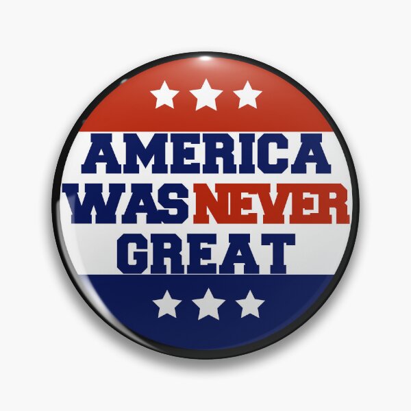Item preview, America was never great designed and sold by remerasnerdas.