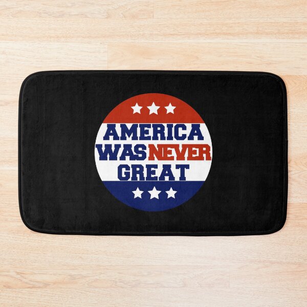Item preview, America was never great designed and sold by remerasnerdas.