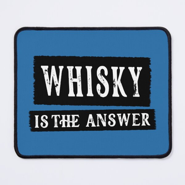Item preview, Whisky Is The Answer designed and sold by Jeallan Designs.