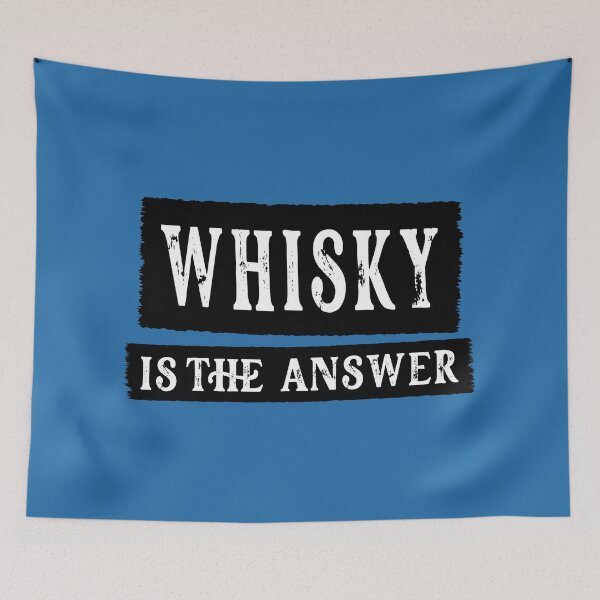 Item preview, Whisky Is The Answer designed and sold by Jeallan Designs.