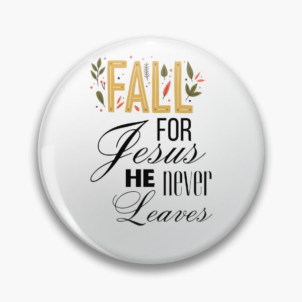 Item preview, Fall for Jesus He Never Leaves designed and sold by Ortegan90.