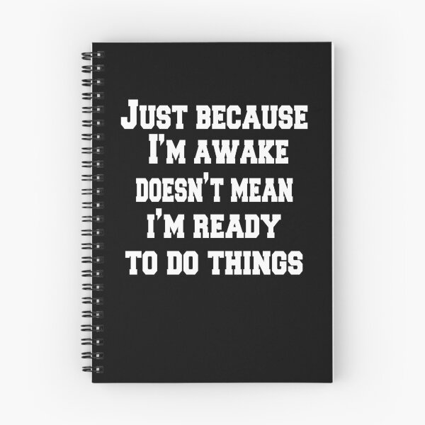 Item preview, Sarcastic Funny Humor Just Because I'm Awake Doesn't Mean I'm Ready To Do Things designed and sold by fantasticdesign.