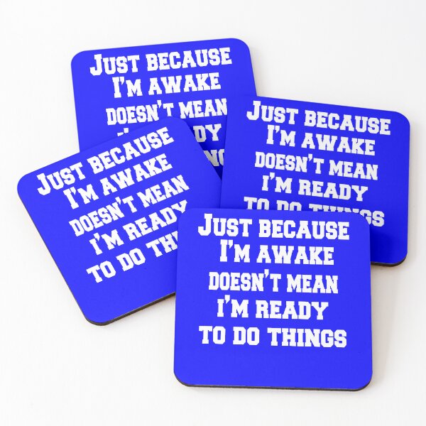 Item preview, Sarcastic Funny Humor Just Because I'm Awake Doesn't Mean I'm Ready To Do Things designed and sold by fantasticdesign.