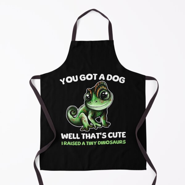 Item preview, You Got A Dog Well That's Cute I Raised A Tiny Dinosaurs Chameleon designed and sold by BeataY6Art.