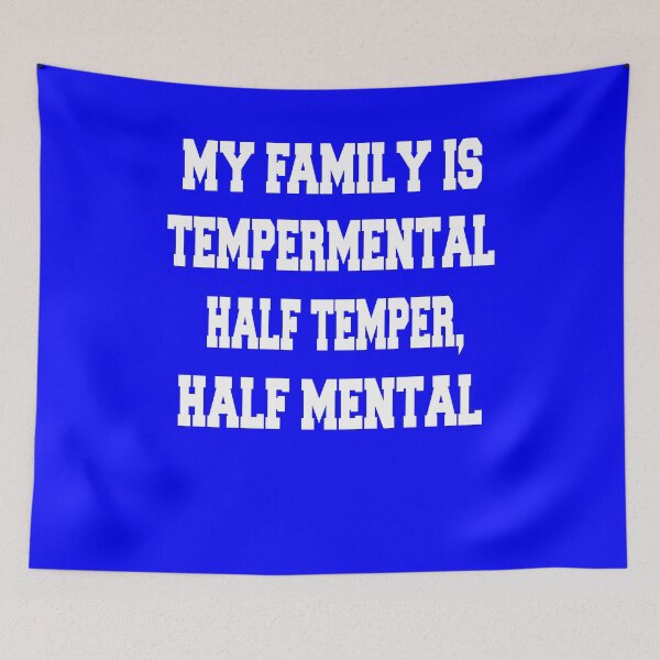 Item preview, Sarcastic Funny Humor Humorous My Family Is Temperamental. Half Temper, Half Mental designed and sold by fantasticdesign.