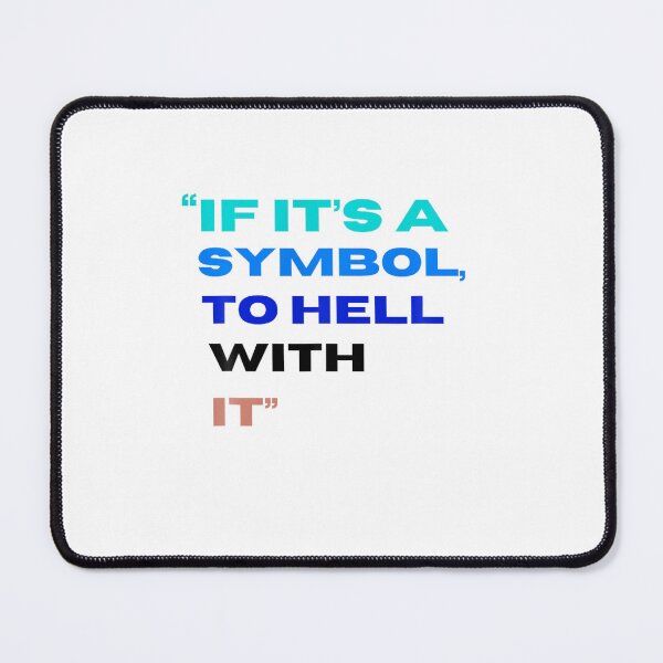Item preview, If It's A Symbol To Hell With It designed and sold by Winther-Art.