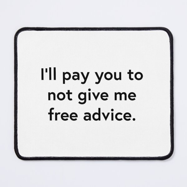 Item preview, Te pagaré para que no me des consejos gratis. designed and sold by WhackoDesigns.
